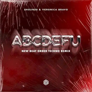 ABCDEFU (New Beat Order techno remix)