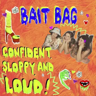 Confident, Sloppy, And Loud!