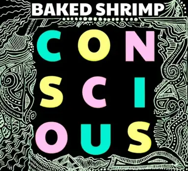 Conscious