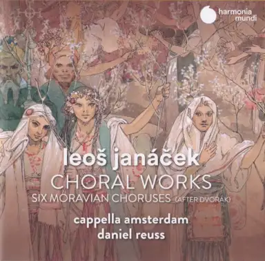 Choral Works / Six Moaravian Choruses (After Dvořák)