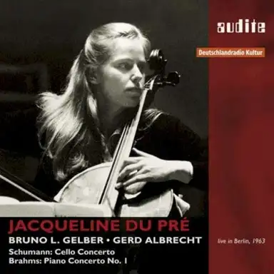 Schumann: Cello Concerto / Brahms: Piano Concerto No. 1
