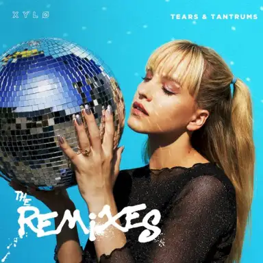 Tears & Tantrums (the remixes)