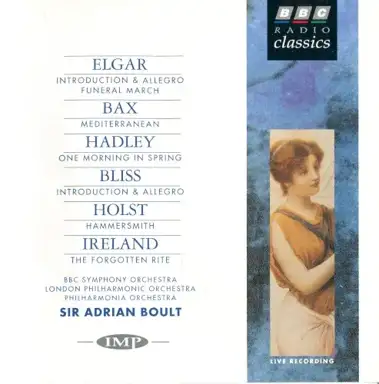 Elgar: Introduction & Allegro / Funeral March / Bax: Mediterranean / Hadley: One Morning in Spring / Bliss: Introduction & Allegro / Holst: Hammersmith / Ireland: The Forgotten Rite