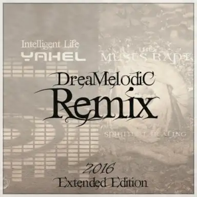 Spiritual healing & Intelligent Life (DreaMelodiC Remix 2016 Extended Edition)