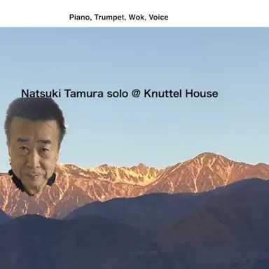 Natsuki Tamura Solo @ Knuttel House