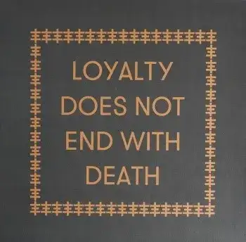 Loyalty Does Not End with Death