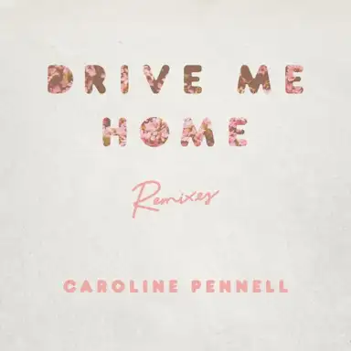 Drive Me Home (Remixes)