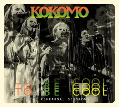 To Be Cool – the Rehearsal Sessions