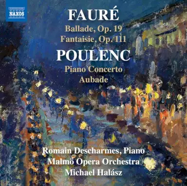 Fauré: Ballade op. 19 / Fantaisie op. 111 Poulenc: Piano Concerto / Aubade