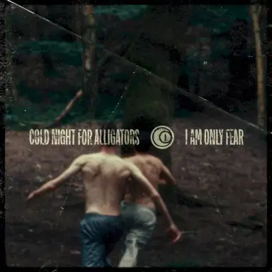 I Am Only Fear