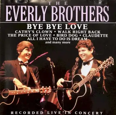 Bye Bye Love: Recorded Live in Concerts