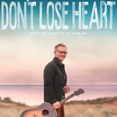 Don’t Lose Heart