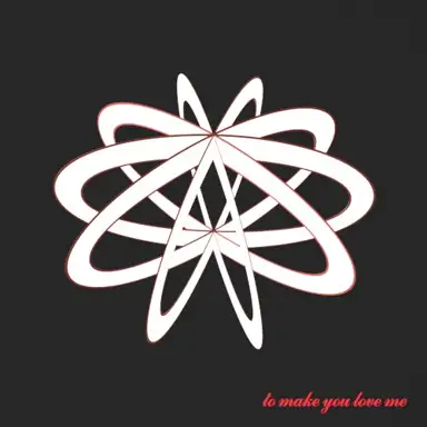 To Make You Love Me