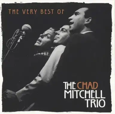 The Very Best of the Chad Mitchell Trio