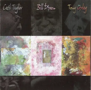 Cecil Taylor / Bill Dixon / Tony Oxley