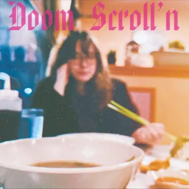 Doom Scroll’n