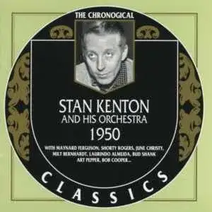 The Chronological Classics: Stan Kenton and His Orchestra 1950