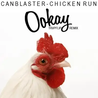 Chicken Run (Ookay Trapflip Remix)