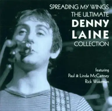 Spreading My Wings: The Ultimate Denny Laine Collection