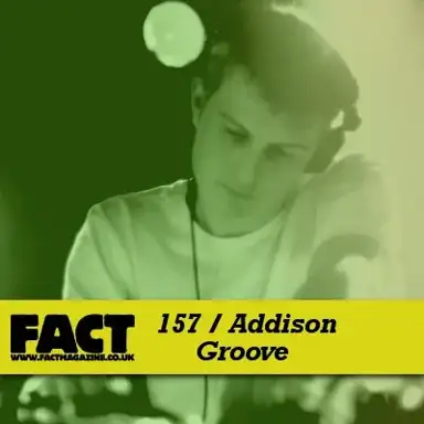 FACT Mix 157: Addison Groove