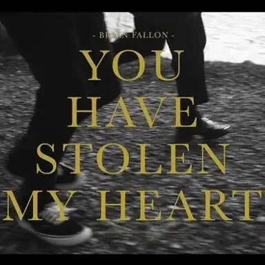 You Have Stolen My Heart