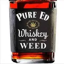 Whiskey & Weed