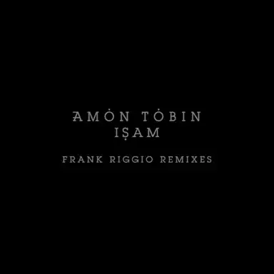 ISAM (Frank Riggio Remixes)
