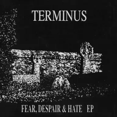 Fear, Despair & Hate