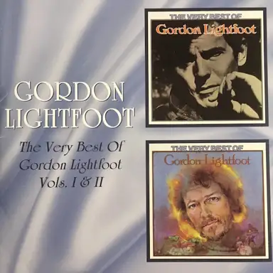 The Very Best of Gordon Lightfoot, Vols. I & II