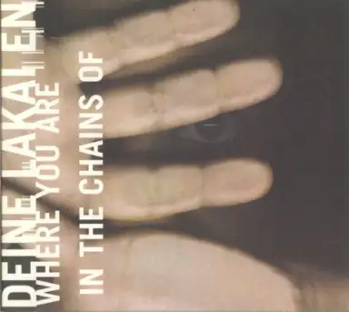 Where You Are / In the Chains Of
