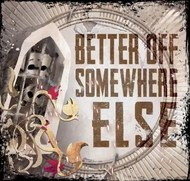 Better Off Somewhere Else