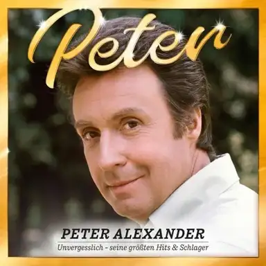 Peter: Unvergesslich - seine größten Hits & Schlager