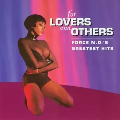 For Lovers & Others: Force M.D.'s Greatest Hits