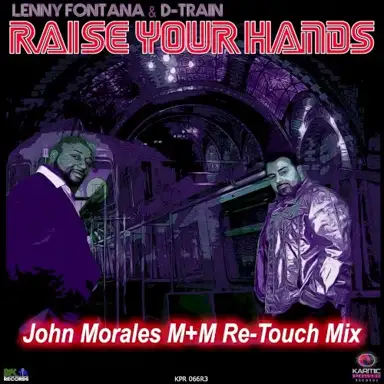 Raise Your Hands (John Morales M+M Re‐Touch mix)