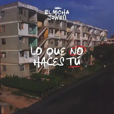 Lo que no haces tú