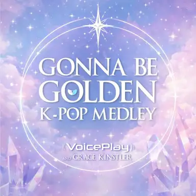 Gonna Be Golden (K-Pop Medley)