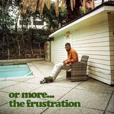 or more; the frustration