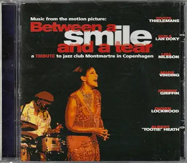 Music From the Motion Picture: Between a Smile and a Tear (A Tribute to Jazzclub Montmartre in Copenhagen)