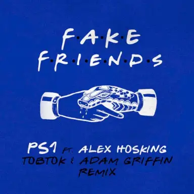 Fake Friends (Tobtok & Adam Griffin Remix)