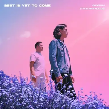 Best Is Yet to Come