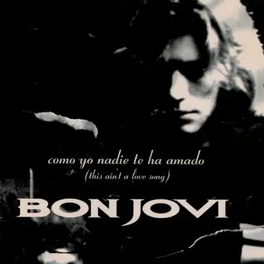Como yo nadie te ha amado (This Ain’t a Love Song)