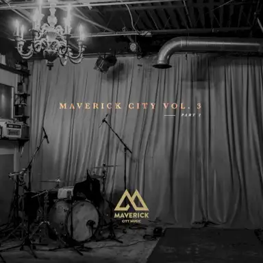 Maverick City Vol. 3 Part 2