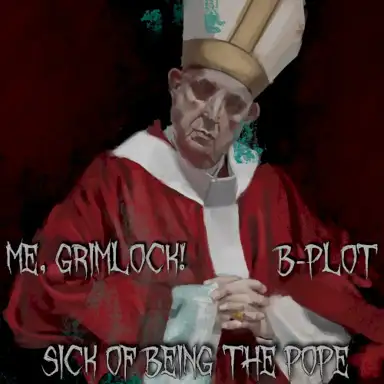Sick of Being the Pope