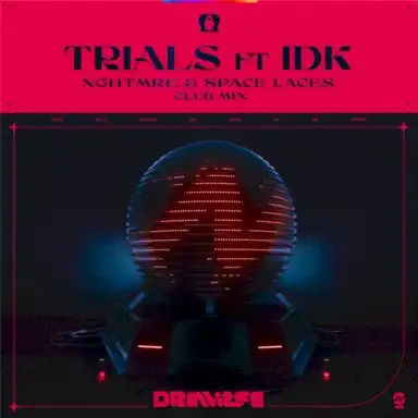 Trials (NGHTMRE & SPACE LACES club mix)
