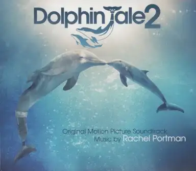 Dolphin Tale 2: Original Motion Picture Soundtrack