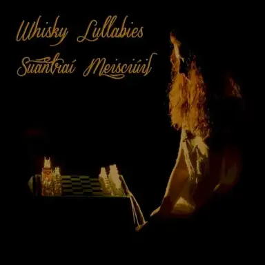 Whisky Lullabies / Suantraí Meisciúil