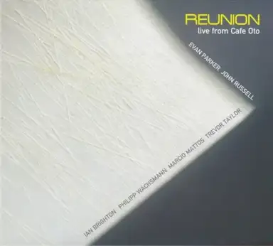 Reunion Live From Cafe Oto