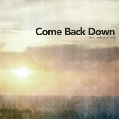 Come Back Down