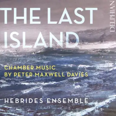 The Last Island: Chamber Music by Peter Maxwell Davies