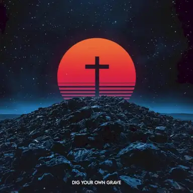 Dig Your Own Grave